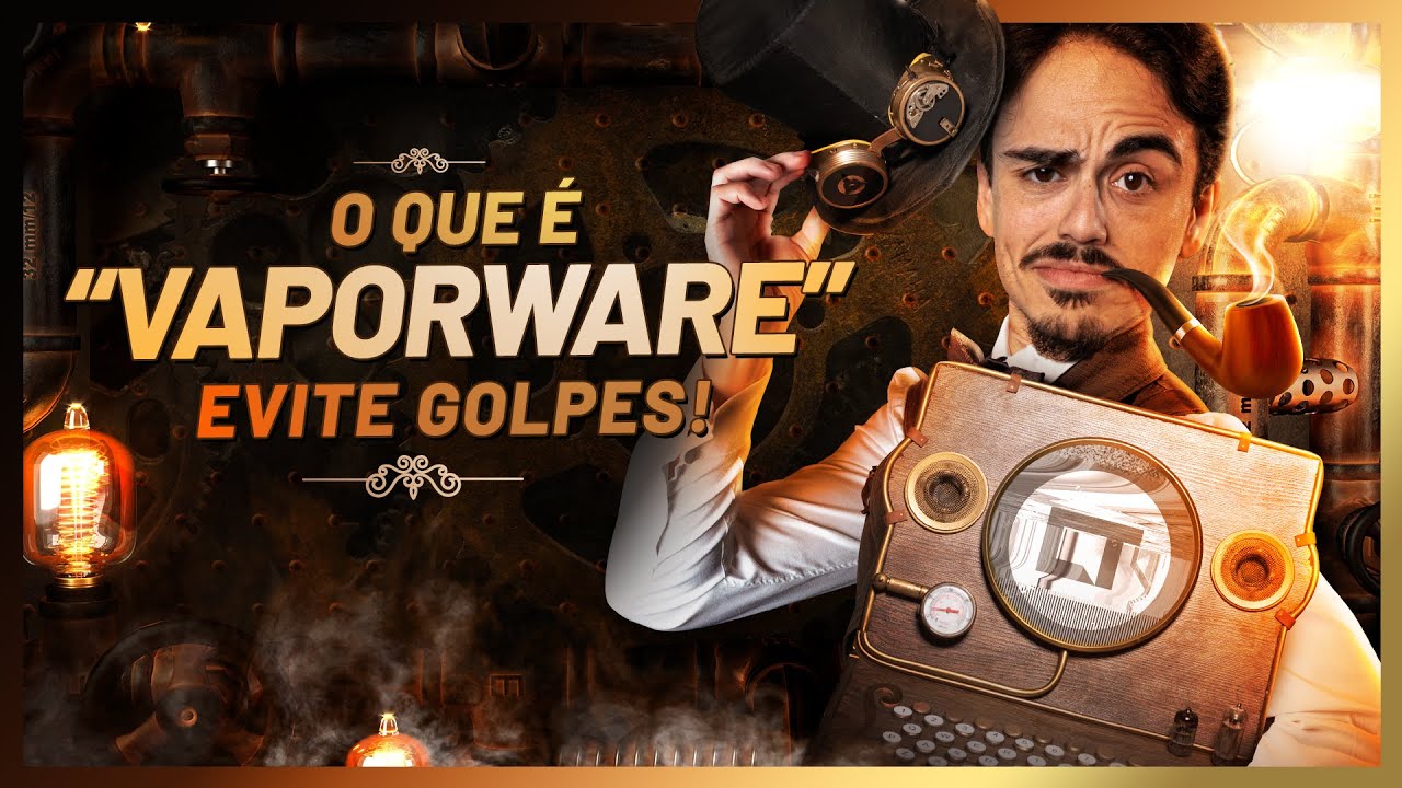 O que é VAPORWARE (e como ser ENGANADO por ele)