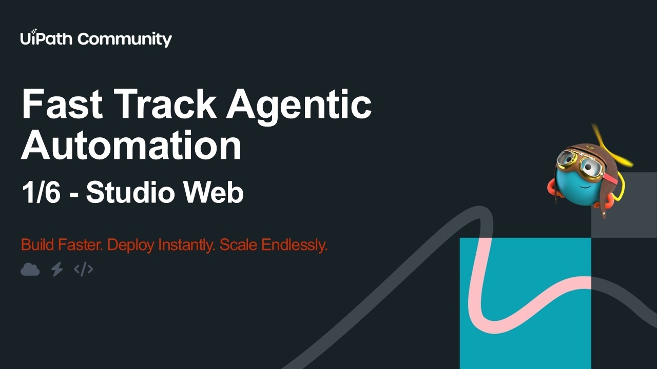 Building Modern Automations with UiPath Studio Web - Part 1 of 6