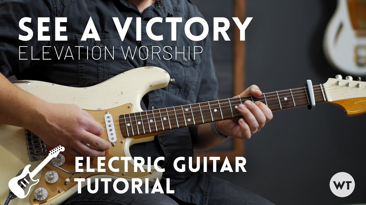 См. A Victory - Elevation Worship // Учебник по игре на электрогитаре (соло-гитара)