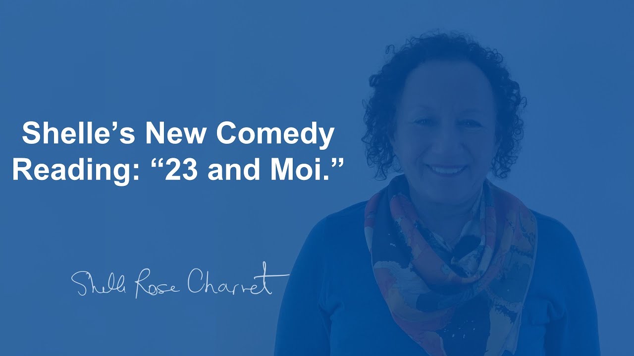 Shelle’s New Comedy Reading: “23 and Moi.”
