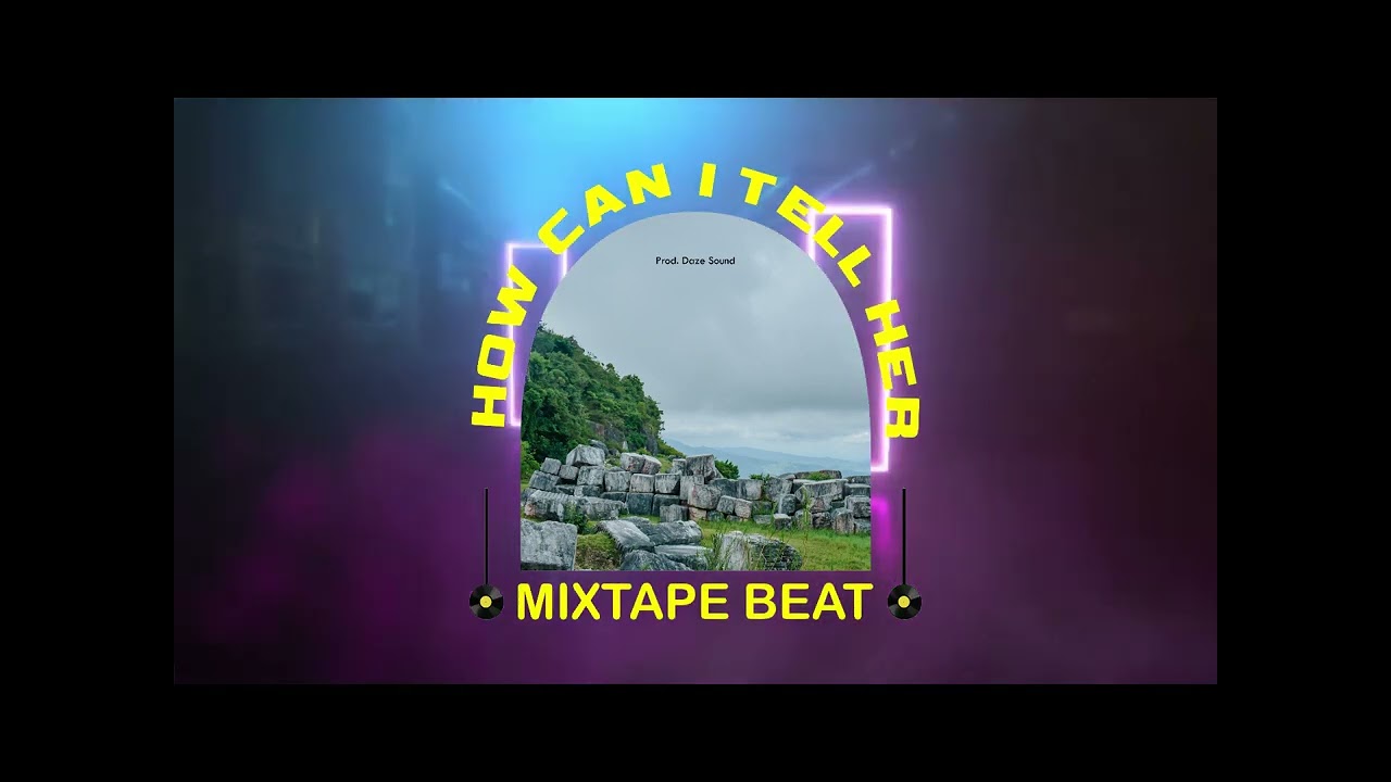 How Can I Tell Her - MIXTAPE Beat