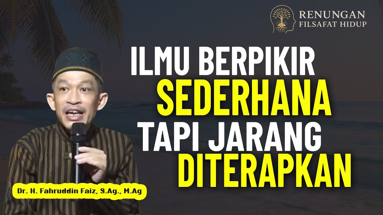 Kenali Dirimu Sebelum Hidupmu Kacau | Filsafat Diri, Emosi & Kesadaran Diri || Dr. Fahruddin Faiz