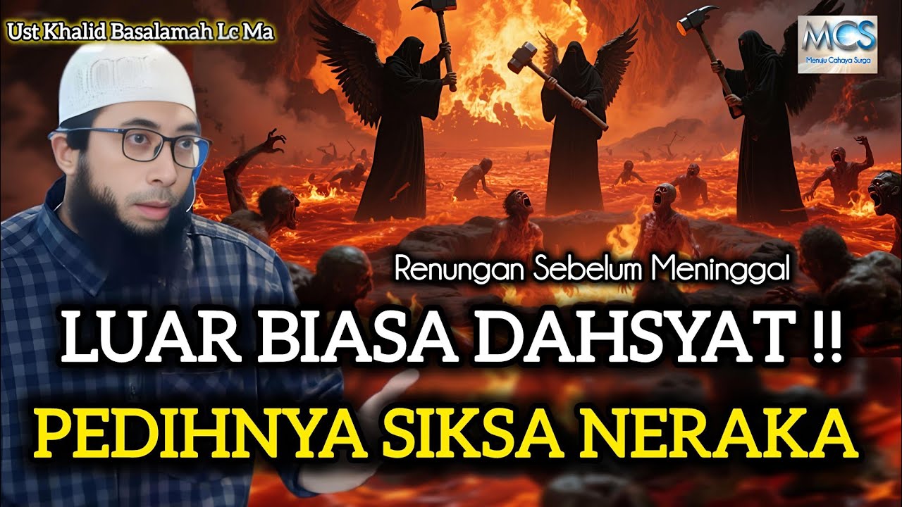 LUAR BIASA DAHSYAT‼️ PEDIHNYA SIKSA NERAKA - USTADZ KHALID BASALAMAH #dakwah #kajianislam #neraka