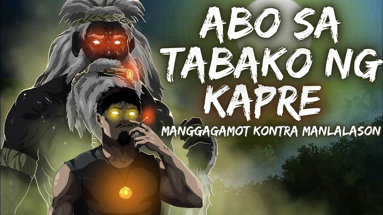ABO SA TABAKO KAPRE   MANGGAGAMOT NA UMUBOS SA ISANG BARYO NG MANLALASON Aswang True Story