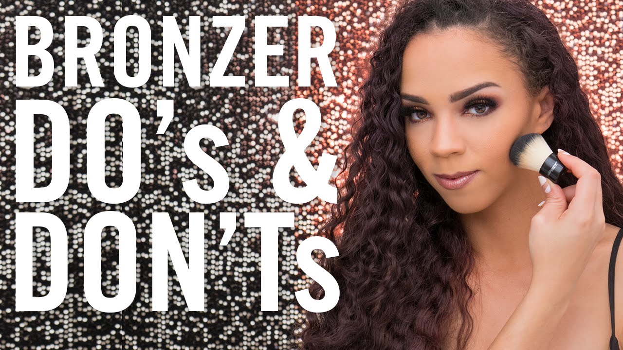 Bronzer: Do's & Don'ts!