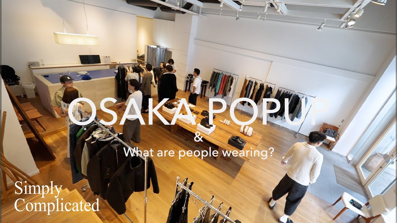 SimplyComplicated POPUP in OSAKA/ What are people wearing?