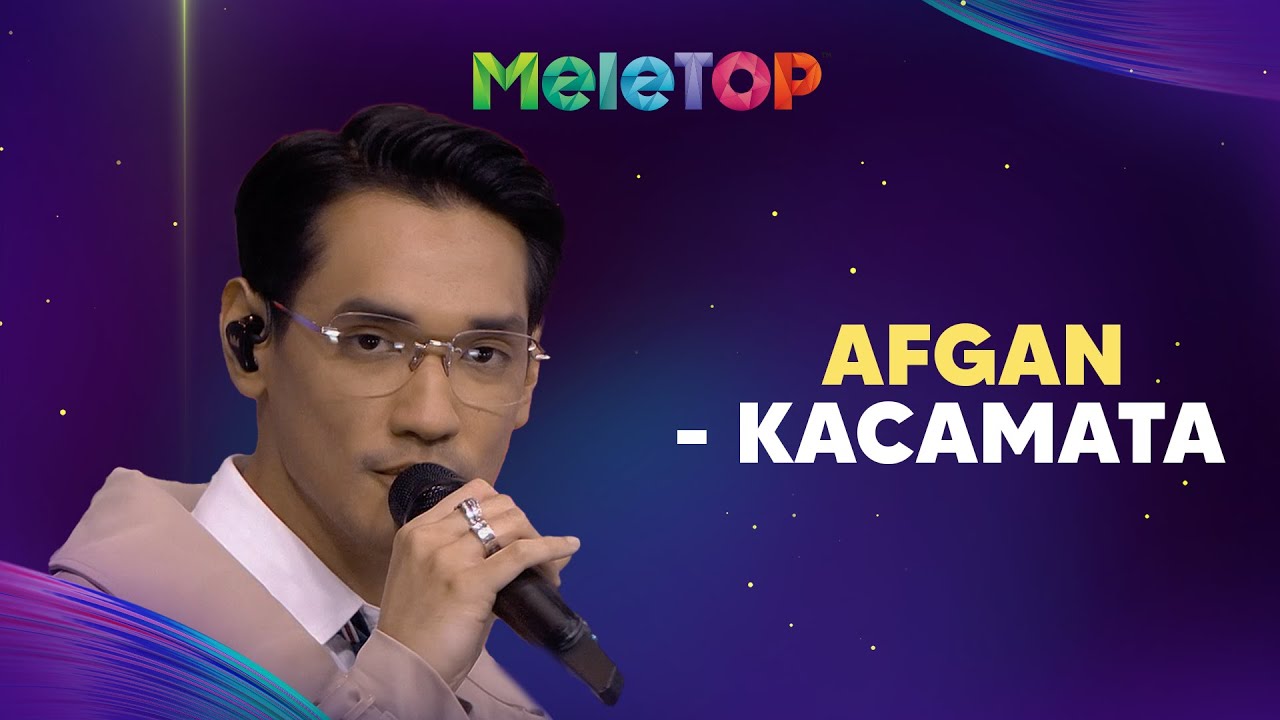 Afgan - Kacamata (Live Performance) | MeleTOP | Nabil & Hawa