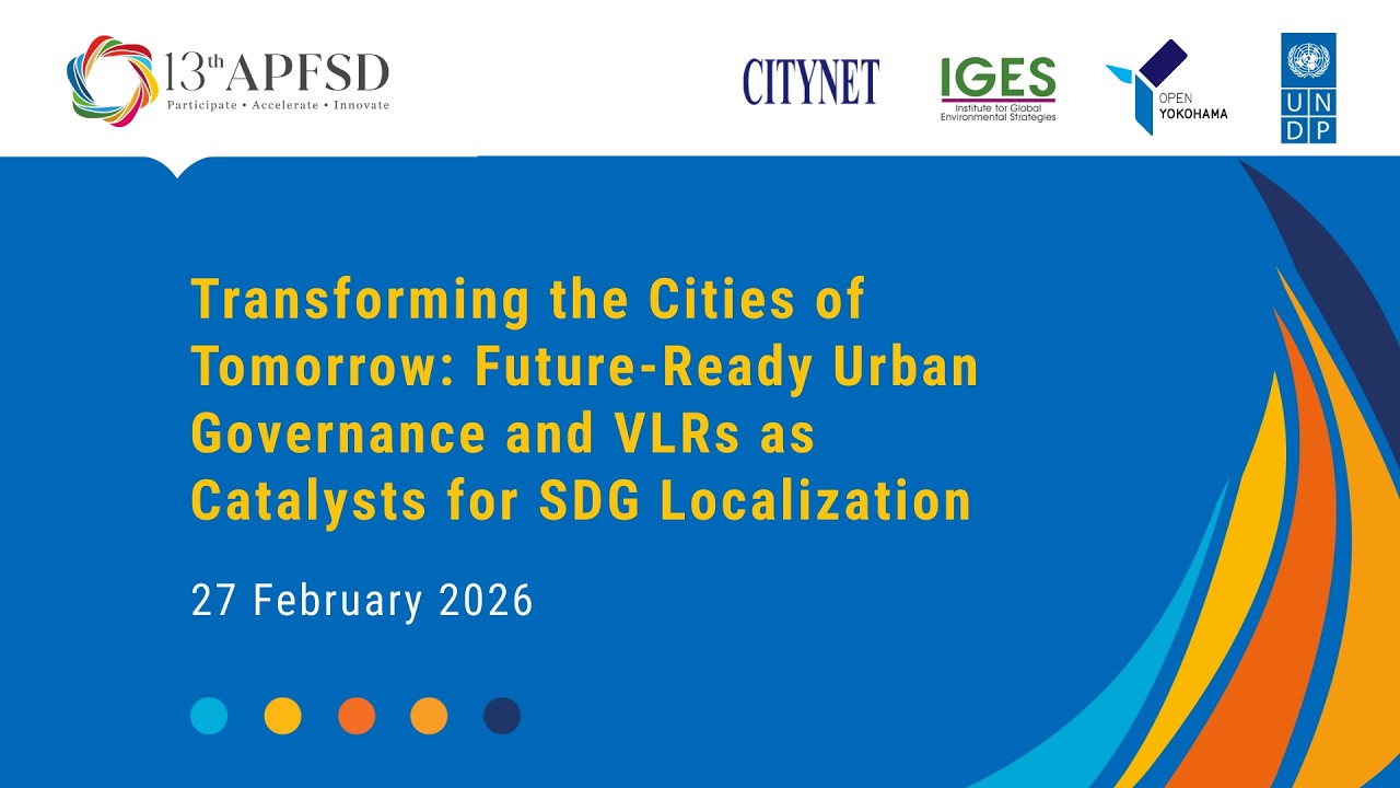 Transforming the Cities of Tomorrow: Future-Ready Urban Governance and VLRs for SDG Localization