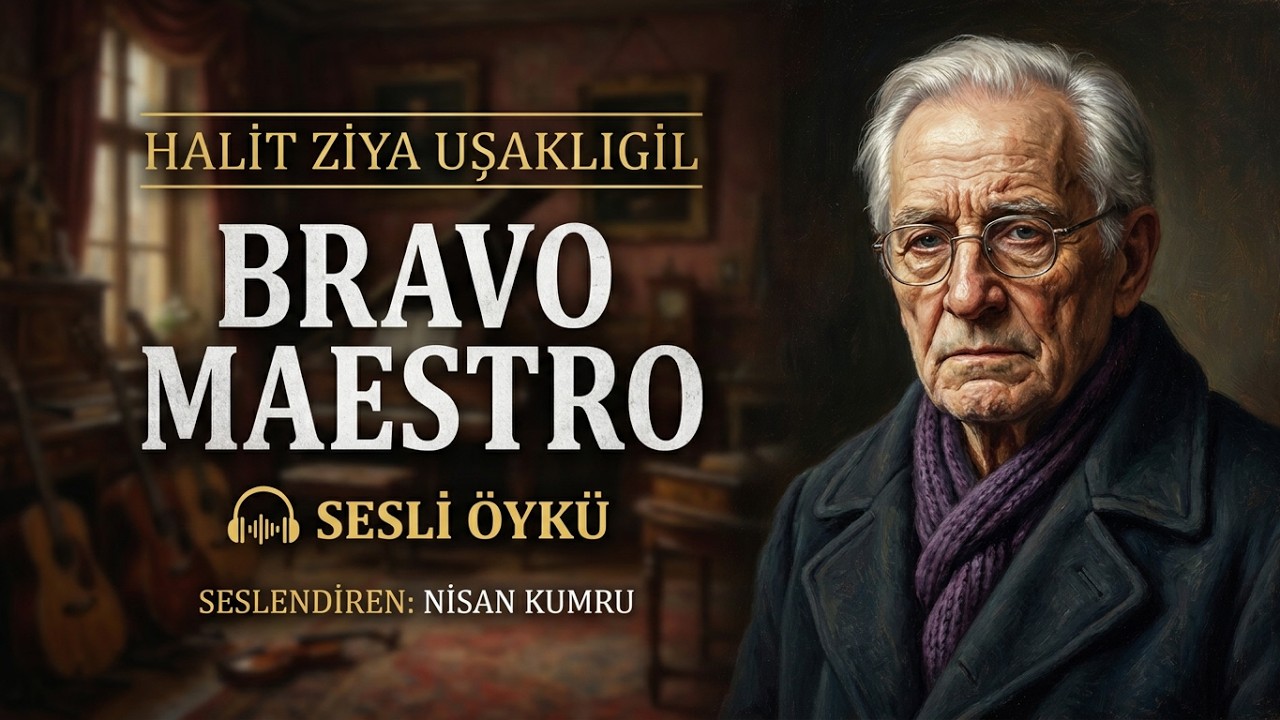Bravo Maestro - Halit Ziya Uşaklıgil (Sesli Öykü)