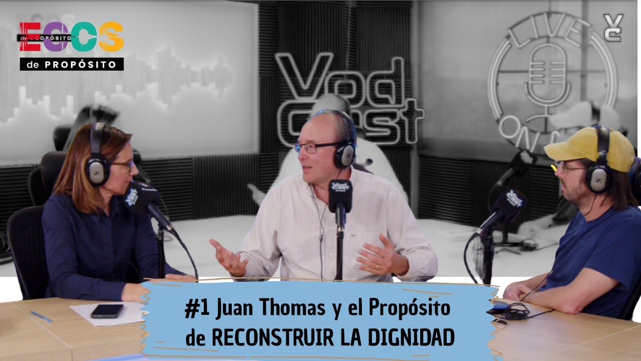 Juan Thomas y el Propósito de RECONSTRUIR LA DIGNIDAD