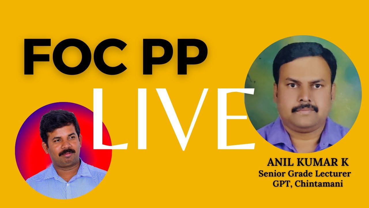 FOC passing package Live With  Anil Kumar K,Senior Grade Lecturer,Chintamani,