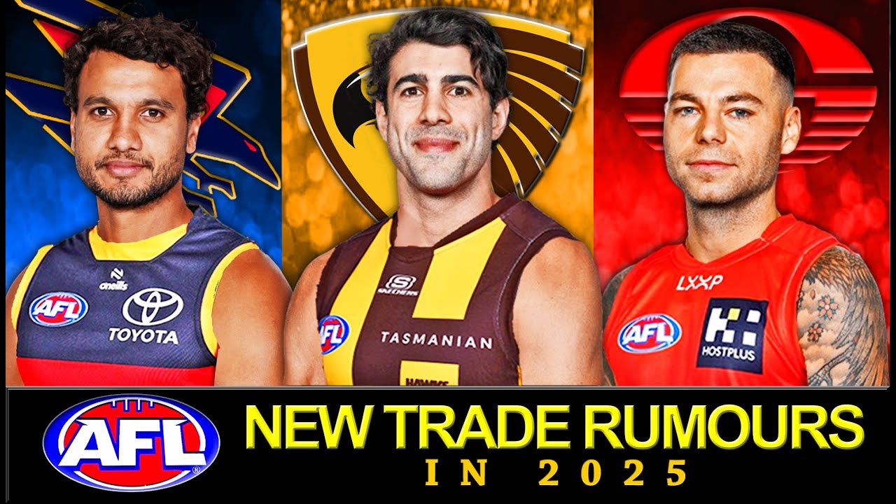 NEW AFL TRADE RUMOURS for 2025