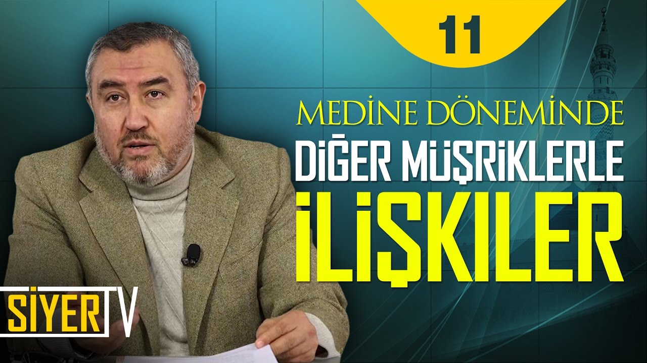 Medine Döneminde Diğer Müşriklerle İlişkiler | Prof. Dr. Adem Apak (11. Ders)