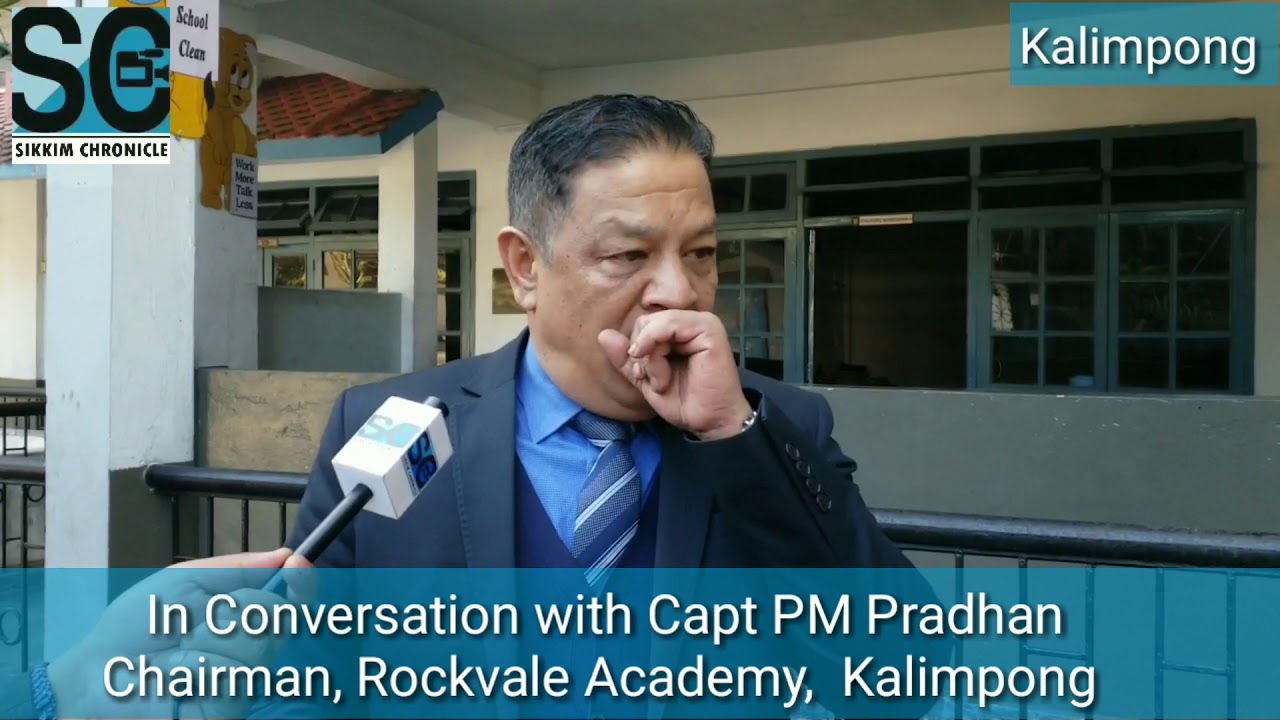Sikkim Chronicle  | interview with Captain PM Pradhan, Chairman, Rockvale Academy | Kalimpong
