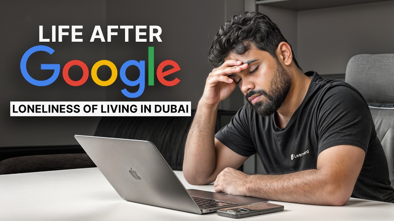 Life after resigning from Google | Loneliness of Living in Dubai