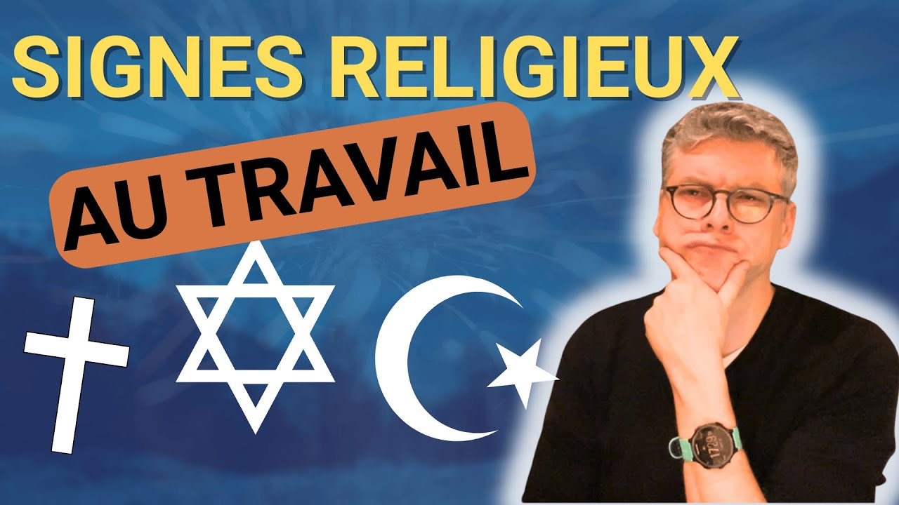 Les DROITS sur les SIGNES RELIGIEUX au travail révélés !