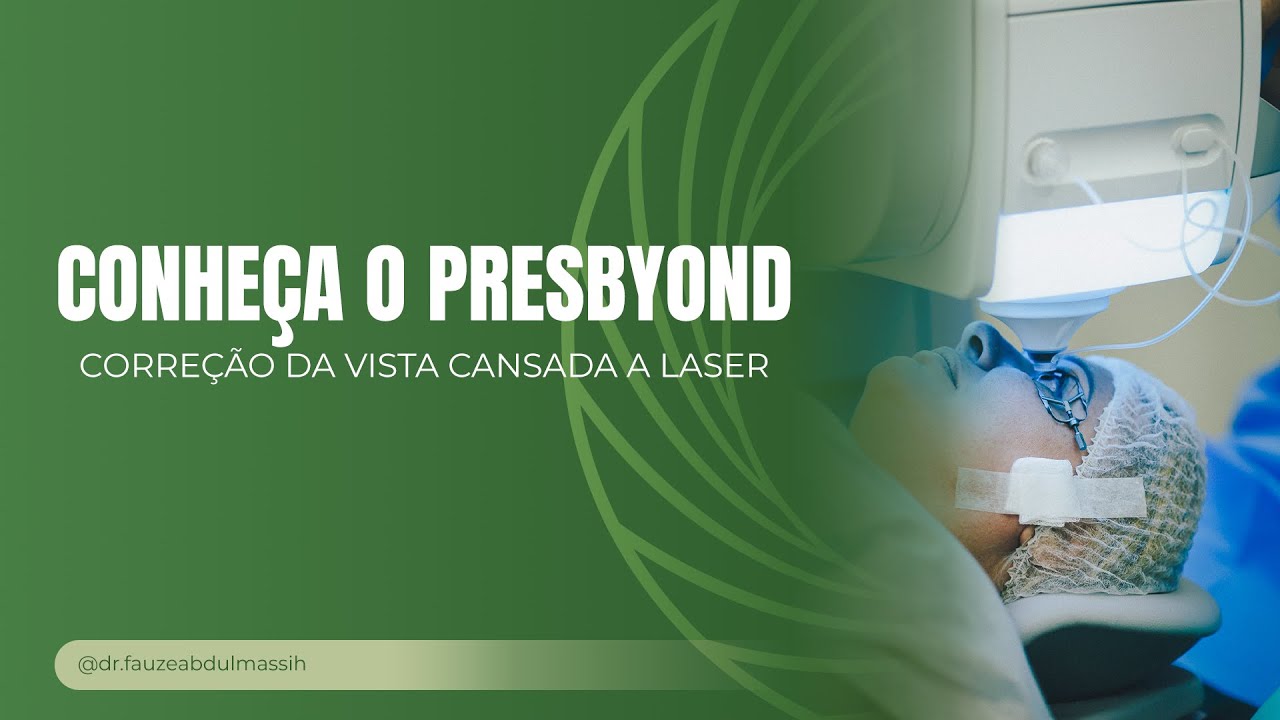 A melhor técnica para correção da presbiopia (vista cansada) à laser: conheça o Presbyond