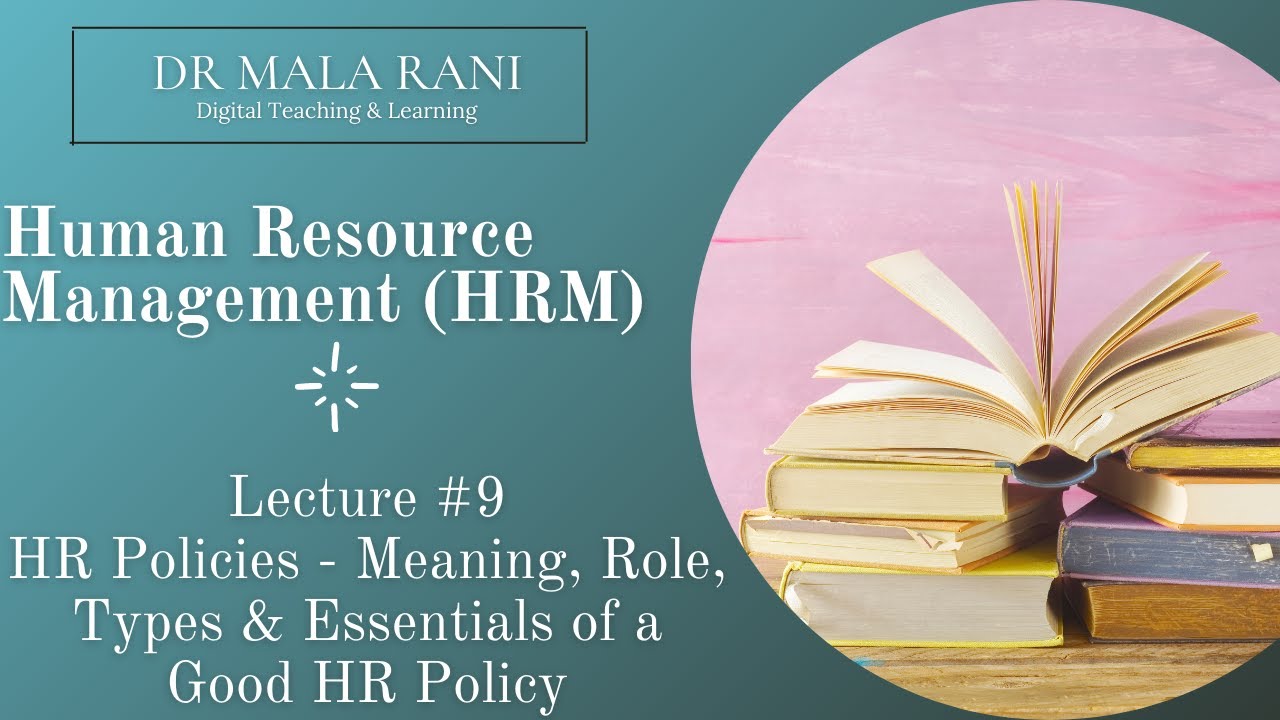 HRM Lecture #9 - Human Resource Policies (Meaning, Role, Types) +  Essentials of a good Policy