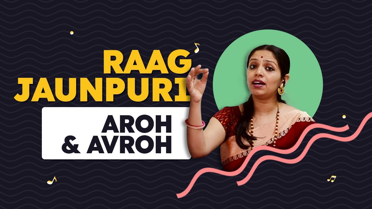 Learn To Sing Raag Jaunpuri - Lesson 2 - Aroh and Avroh (Ascent and Descent)