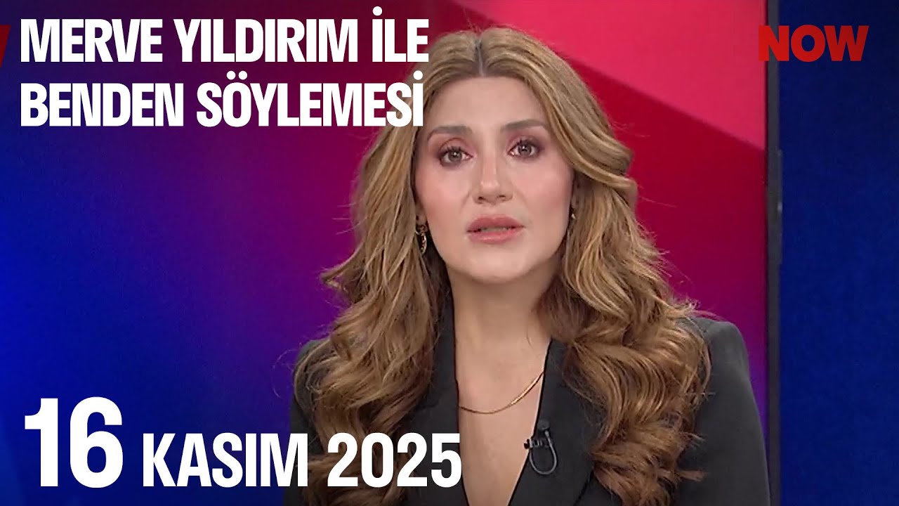 16 Kasım 2025 Merve Yıldırım ile Benden S&ouml;ylemesi