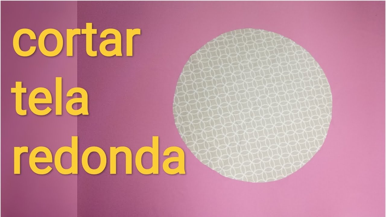 cómo cortar una tela redonda