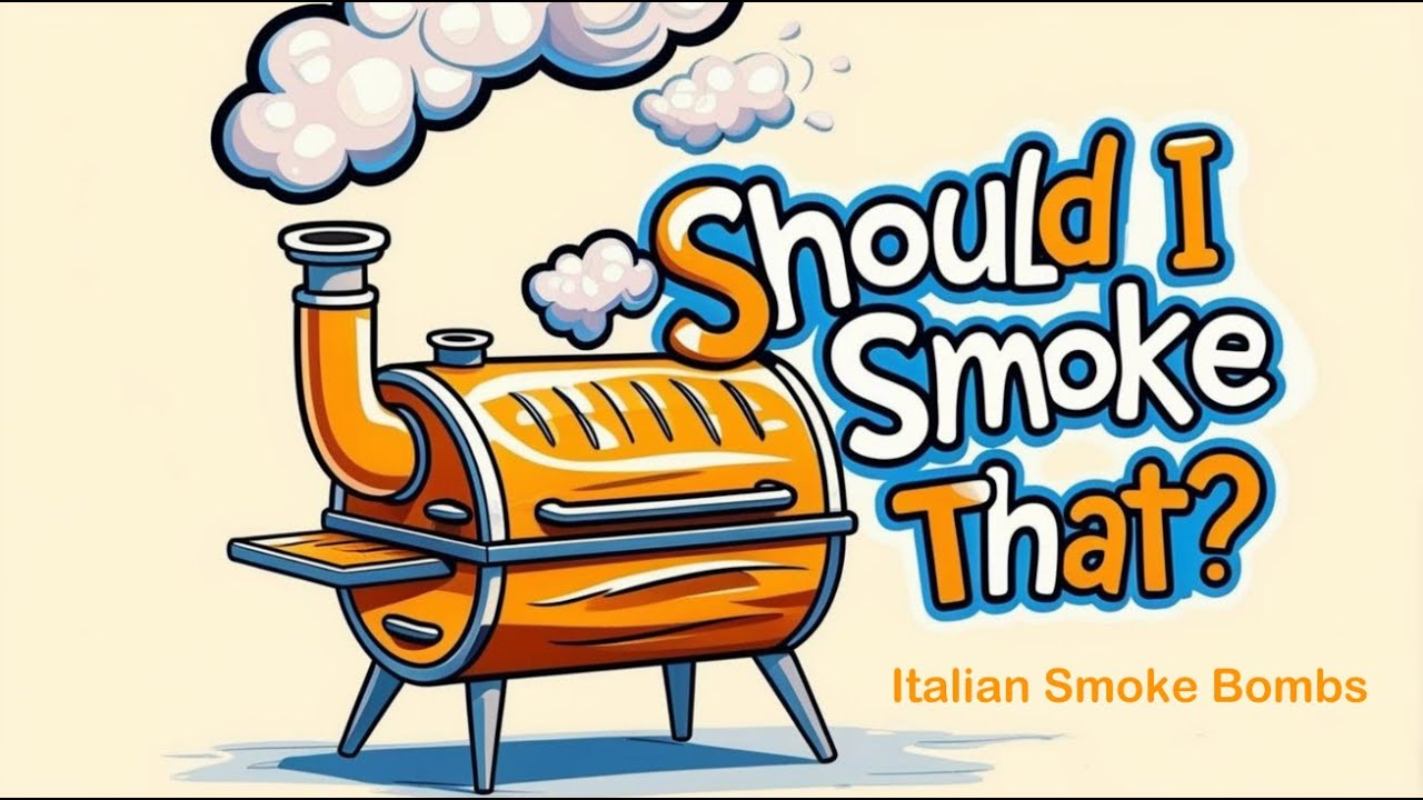 Should I Smoke That: Italian Smoke Bomb