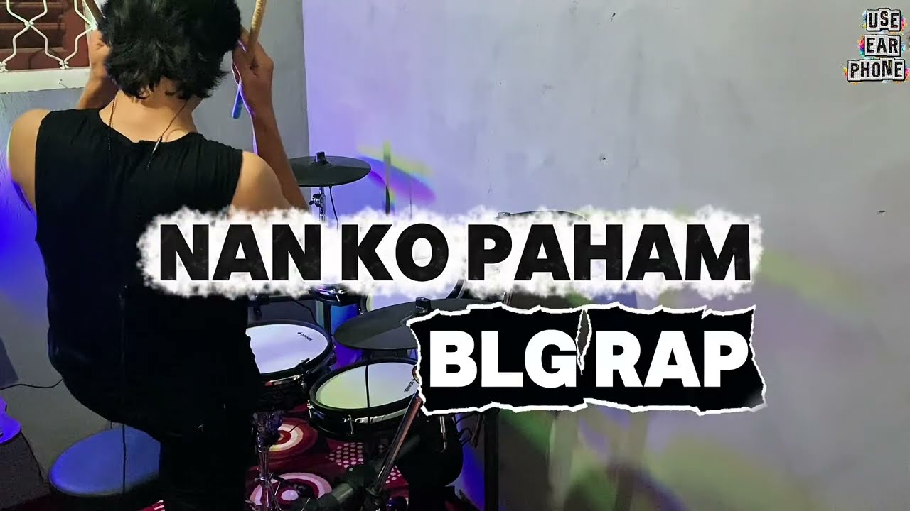 Nan Ko Paham - BLG RAP (Drum Cover ) Slow Rock Version
