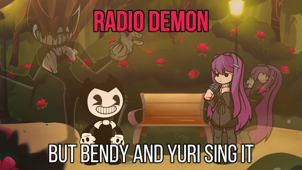 FNF Radio Demon but Bendy and Yuri sing it!