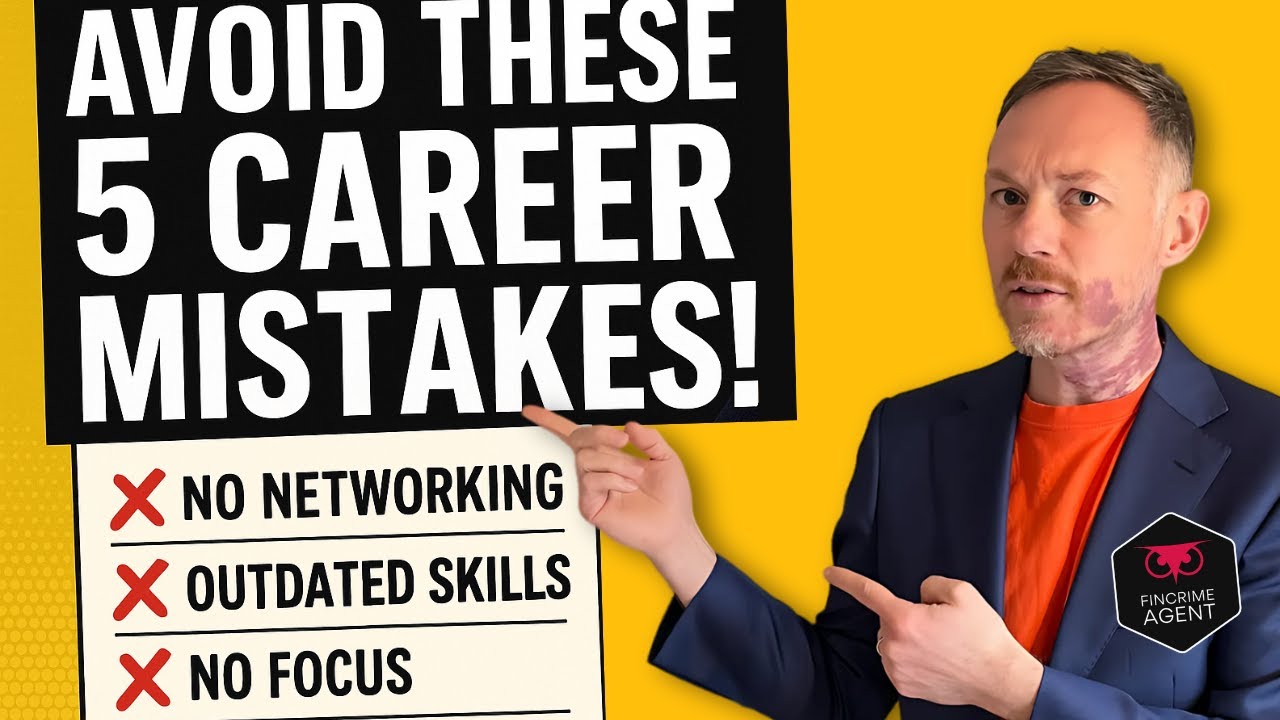 5 Career Mistakes That Are KILLING Your Growth in Financial Crime Prevention