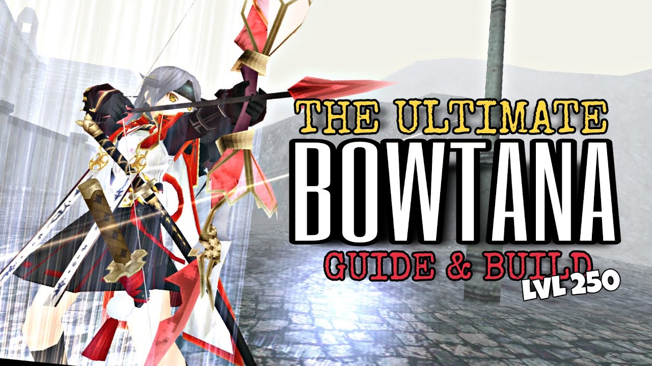 Toram Online - ULTIMATE BOWTANA GUIDE! | 250 BUILD (Stats, Skills, Equipments & Tips)