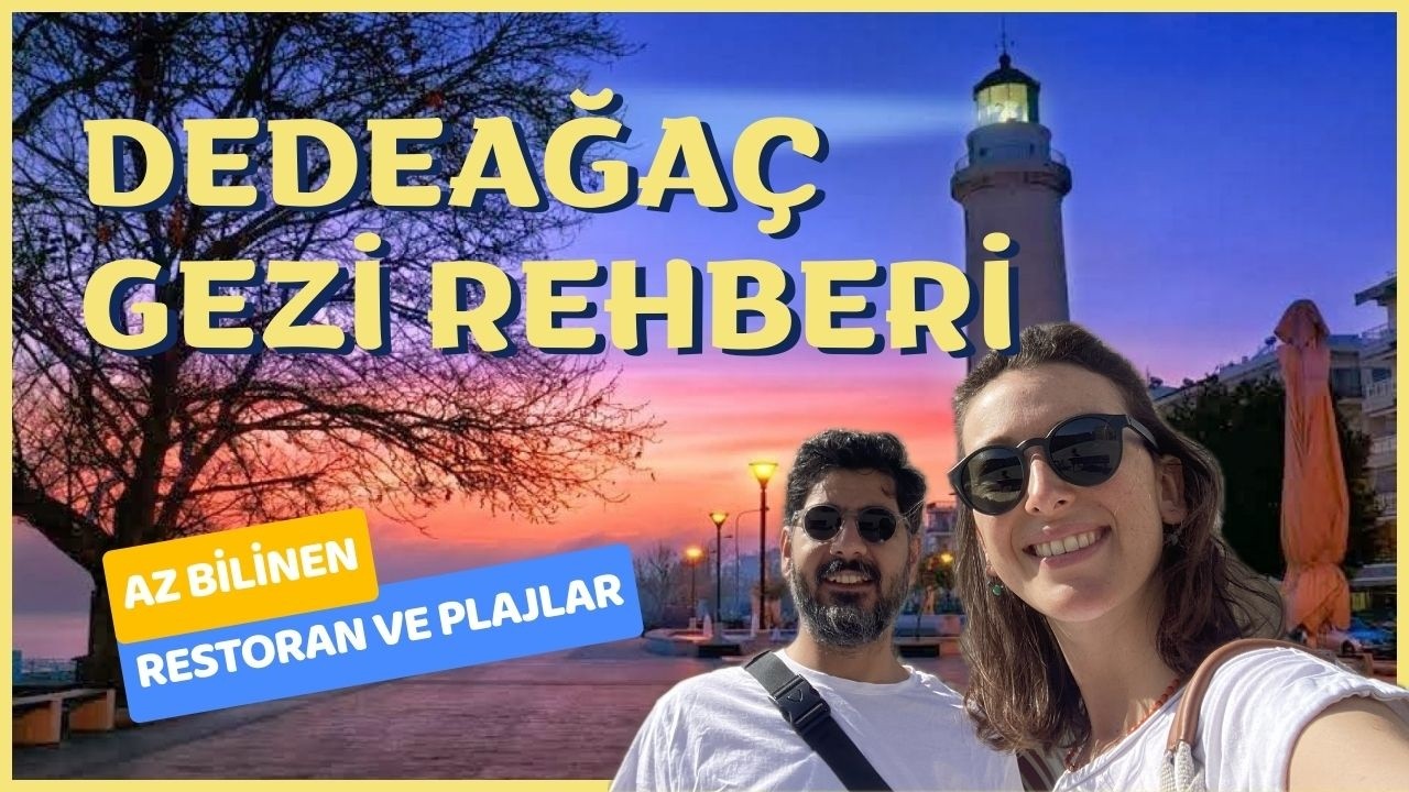Dedeağaç'ın En güzel Restoran ve Plajları - Alexandroupoli Lezzet Rehberi