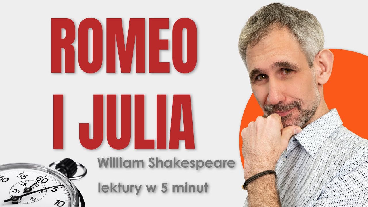 Romeo i Julia - Streszczenie i opracowanie lektury w 5 minut - William Shakespeare #matura