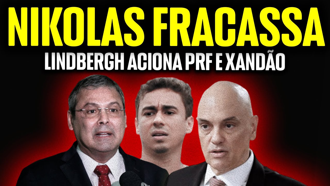 DEU RUIM: LINDBERGH ACIONA PRF CONTRA ATO DE NIKOLAS E MORAES MANDA DESMONTAR ACAMPAMENTOS NA PAPUDA