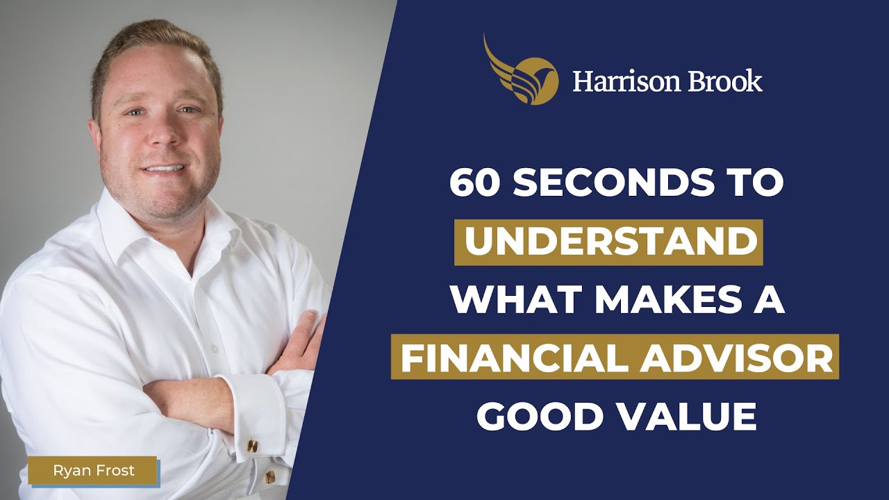 What Makes a Financial Adviser Good Value ? | Harrison Brook
