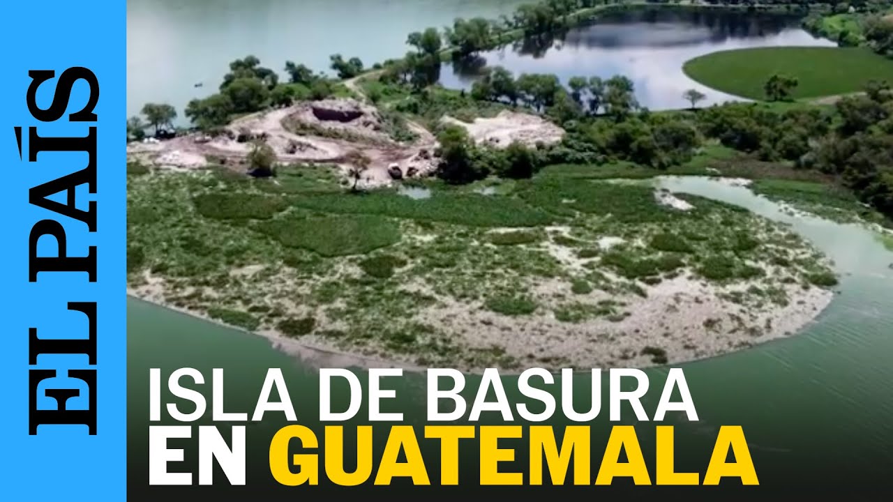 GUATEMALA | Se forma isla de basura en el lago Amatitlán | EL PAÍS