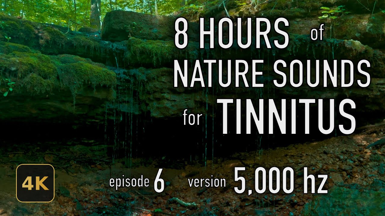 8 Hours Nature Sounds for Tinnitus — EP 6 | [5,000 Hz] | 4K HDR10 - E06-5000