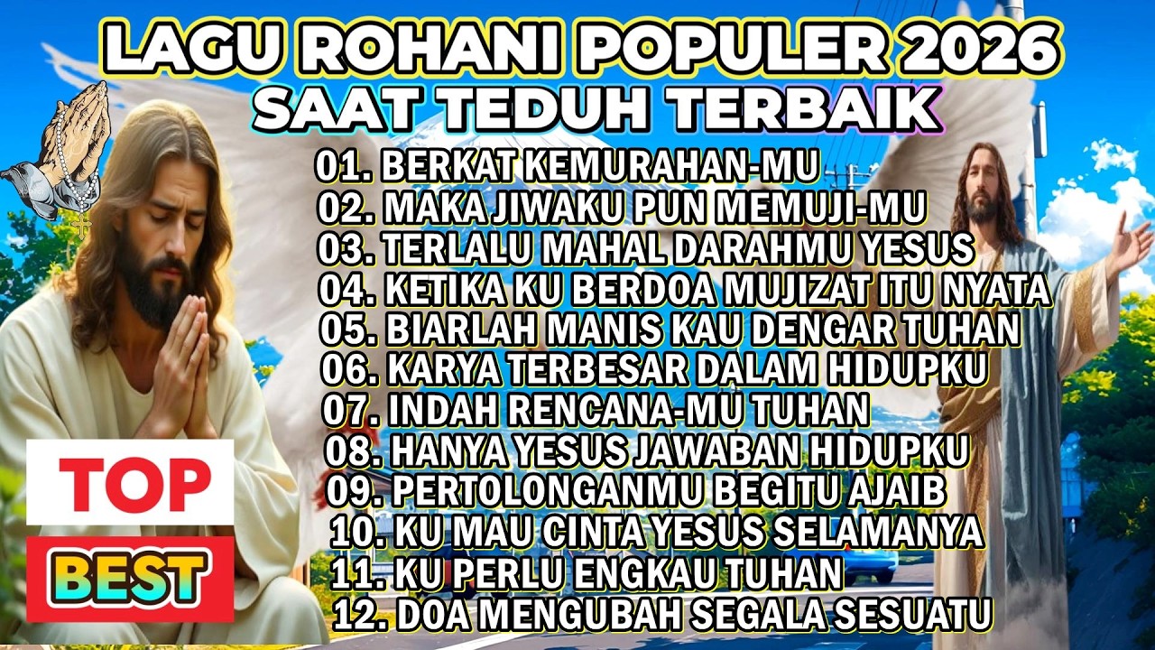 KUMPULAN LAGU ROHANI SAAT TEDUH PALING POPULER 2026 - BERKAT KEMURAHANMU
