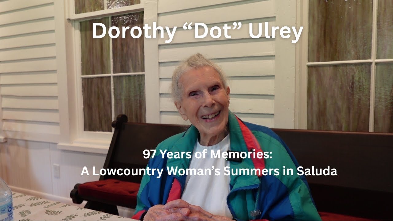 Dorothy C  Ulrey: 97 Years of Memories, A Lowcountry Woman’s Summers in Saluda