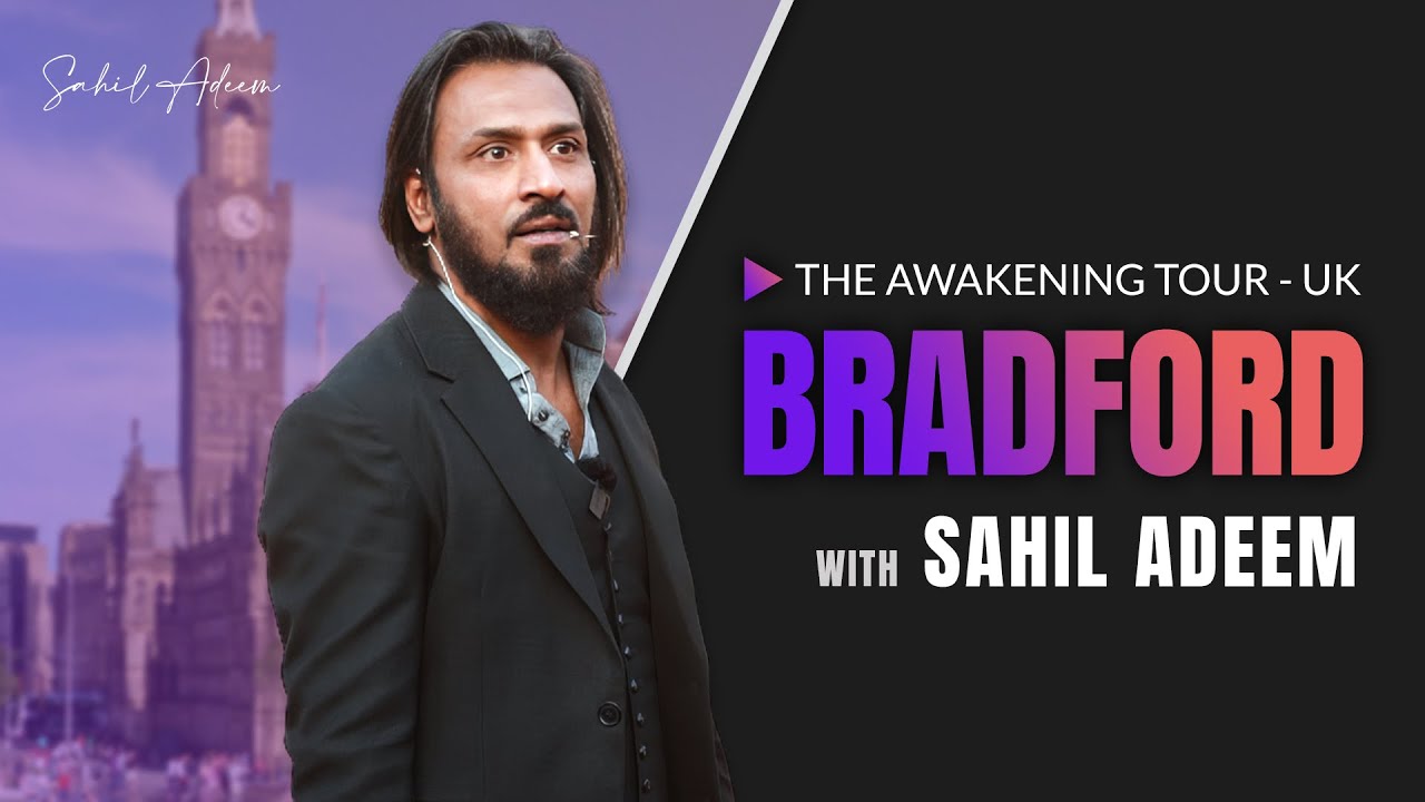 Sahil Adeem in Bradford UK | The Awakening Tour