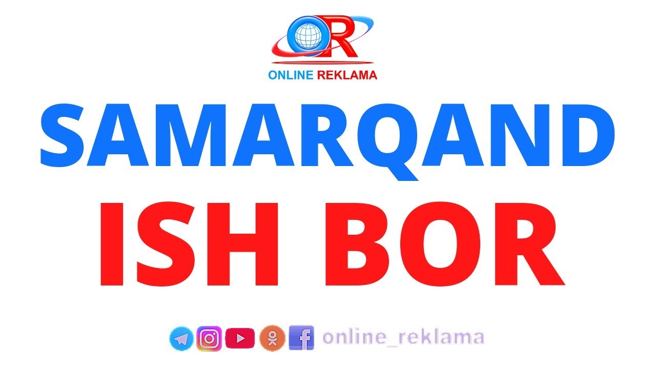 SAMARQAND ISH | САМАРКАНДЛИКЛАР УЧУН ИШ. ОЙЛИК 6 000 000  СЎМГАЧА | ONLINE REKLAMA
