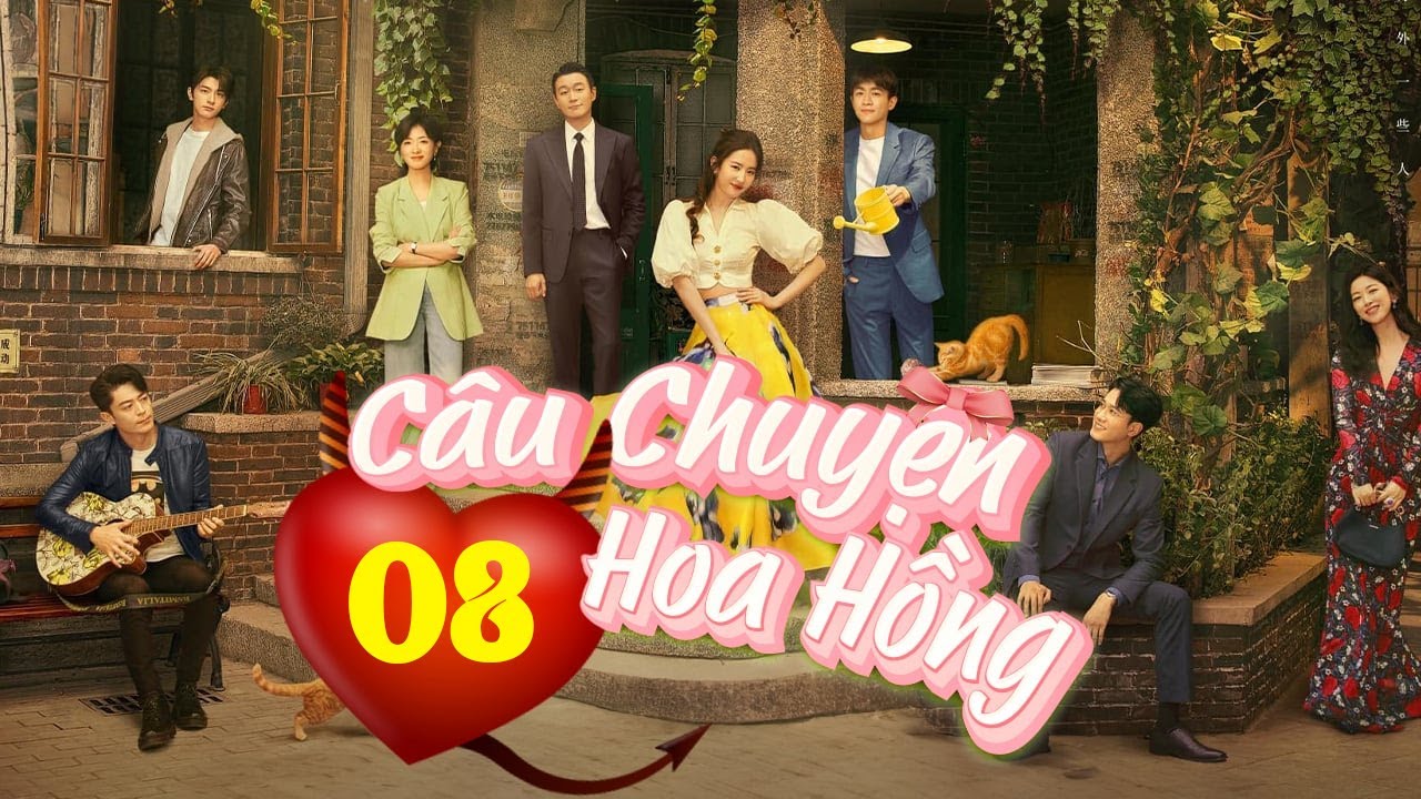 CÂU CHUYỆN CỦA HOA HỒNG - TẬP 8 │The Tale of Rose │Phim Thuyết Minh Của Lưu Diệc Phi Hay Nhất 2024
