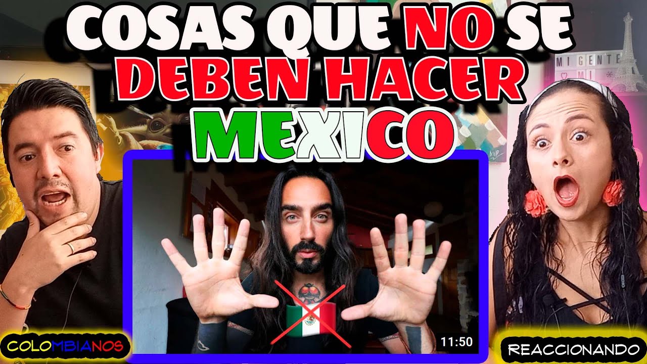 Reacción a 10 COSAS que NO DEBES HACER en MÉXICO🇲🇽 | CULTURA Y HERENCIA MEXICANA