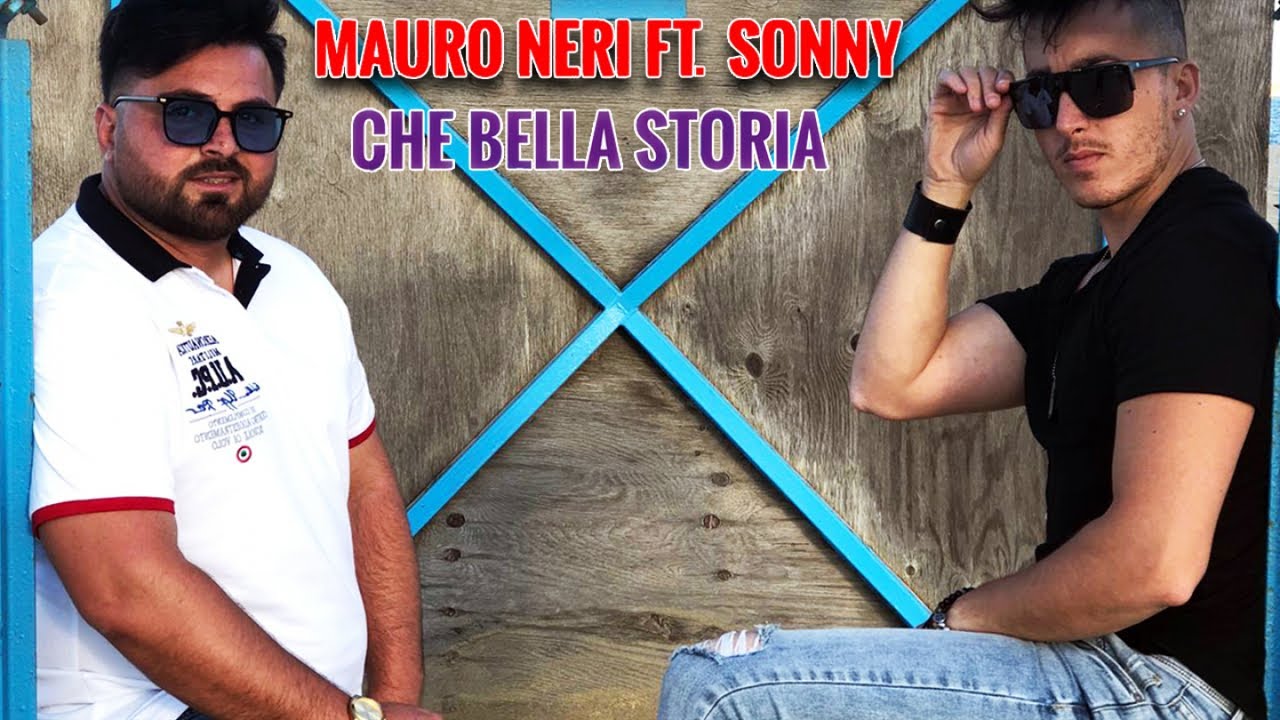 Mauro Neri Ft. Sonny - Che bella storia (Ufficiale 2020)