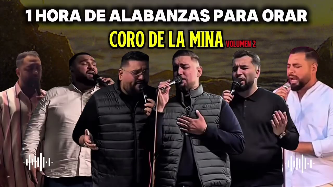 1 HORA DE ALABANZAS PARA ORAR | CORO DE LA MINA VOL 2 | Música Iglesia Evangélica Filadelfia 