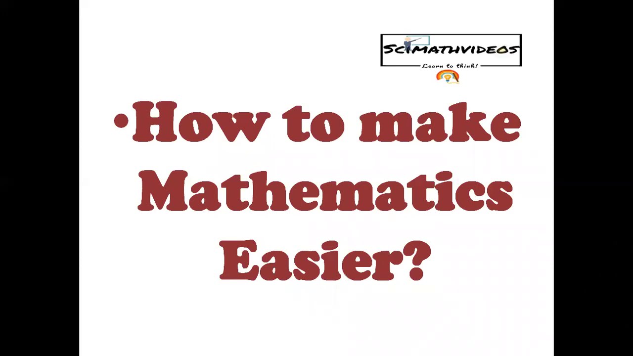 How to make maths easier? Methods to excel yourself in maths.