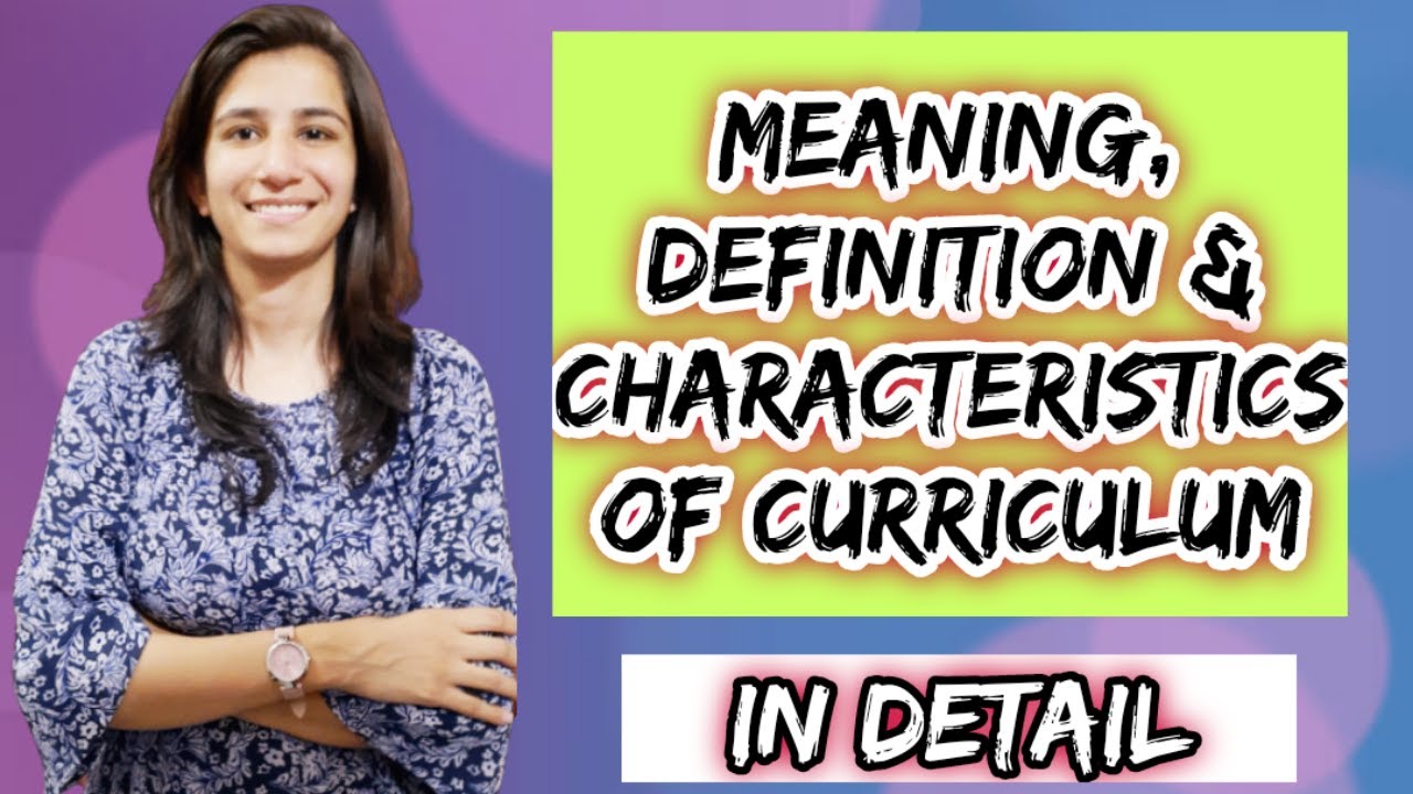 Curriculum: Meaning, Definition & Characteristics | M.Ed./UGC NET Education @InculcateLearning