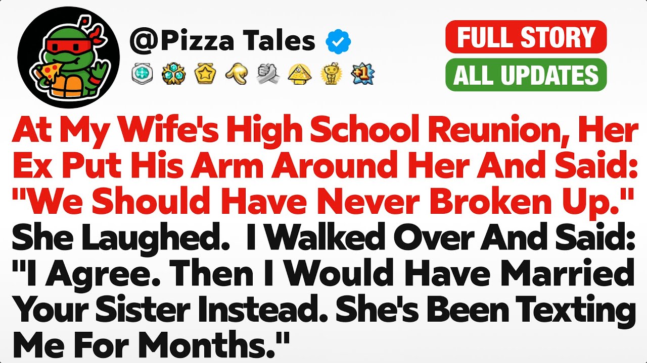 At My Wife's High School Reunion, Her Ex Put His Arm Around Her And Said: 