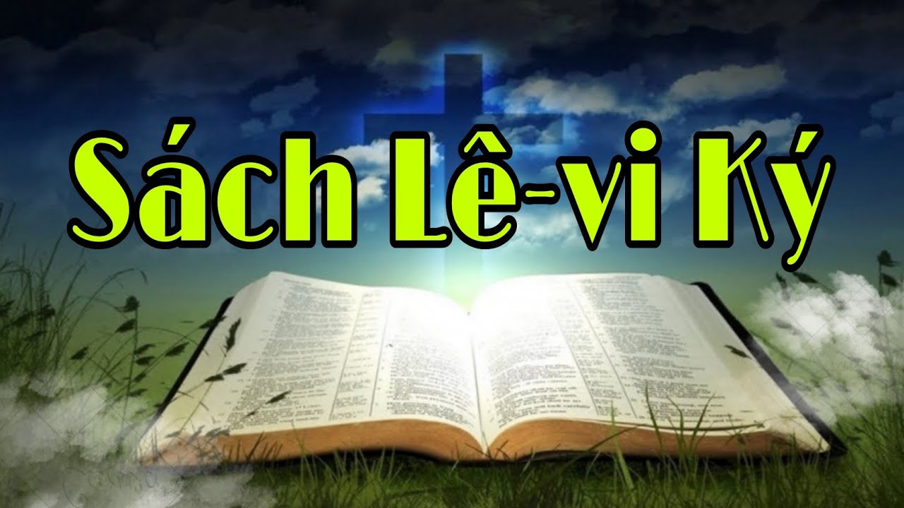 S&aacute;ch L&ecirc;-vi K&yacute;  | Kinh Th&aacute;nh Mp3-Mp4 | Đạo Tin L&agrave;nh