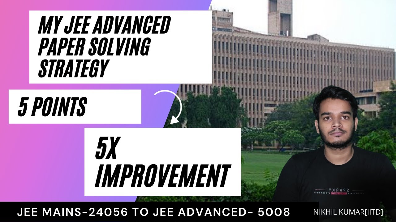 JEE ADVANCED PAPER SOLVING STRATEGY | PAPER ATTEMPTING STRATEGY | IIT JEE 2021 | JEE ADVANCED 2021 |