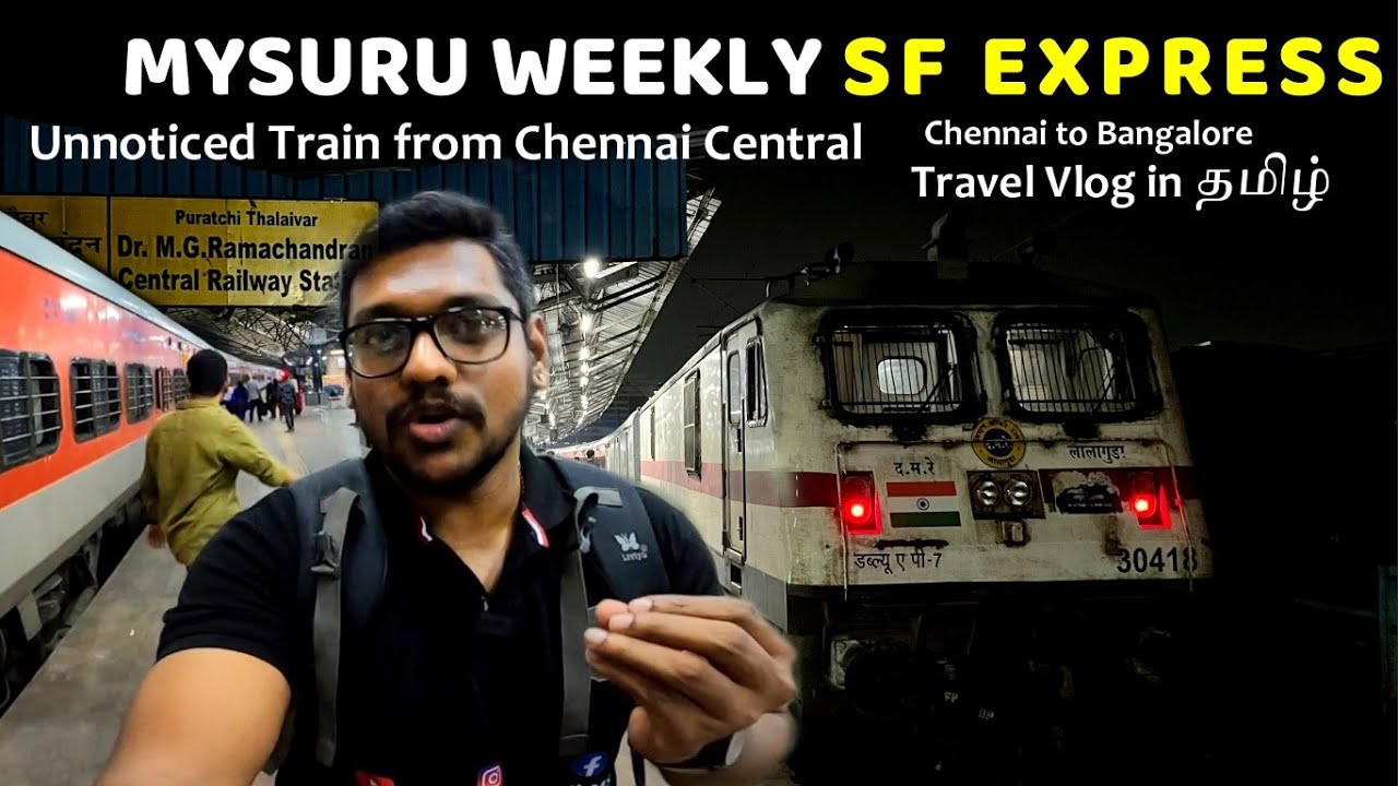 MYSURU WEEKLY SUPERFAST EXPRESS | UNNOTICED TRAIN FROM CHENNAI CENTRAL | INDIAN RAILWAYS